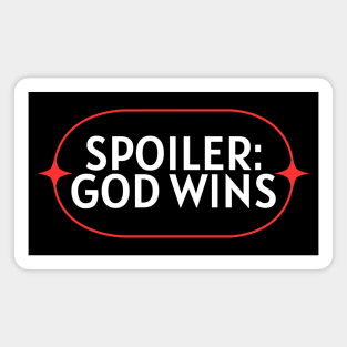 Spoiler God Wins | Christian Saying Magnet